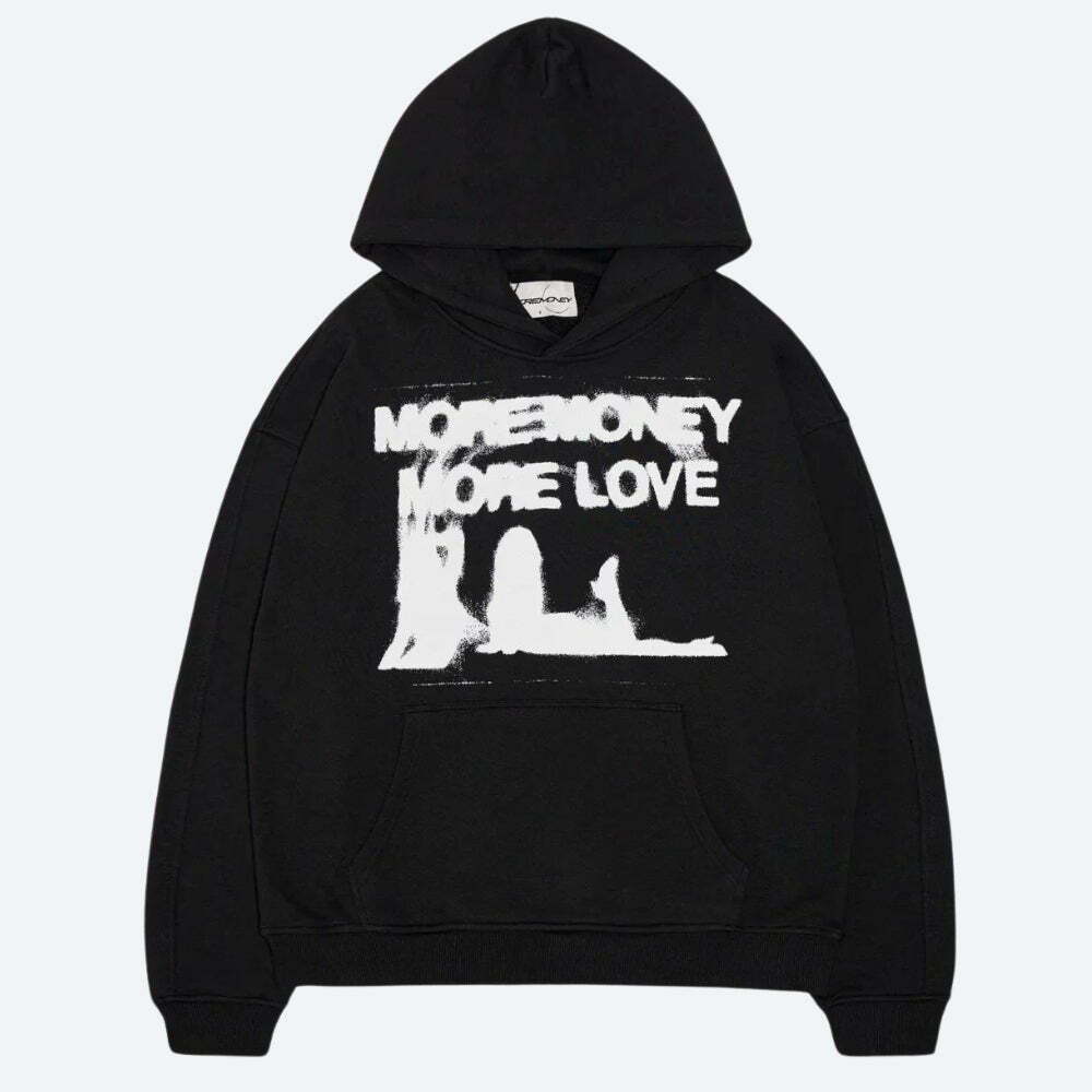 More Money More Love Hoodie - Y2K Aesthetic, Grunge Style, Cozy Fashion